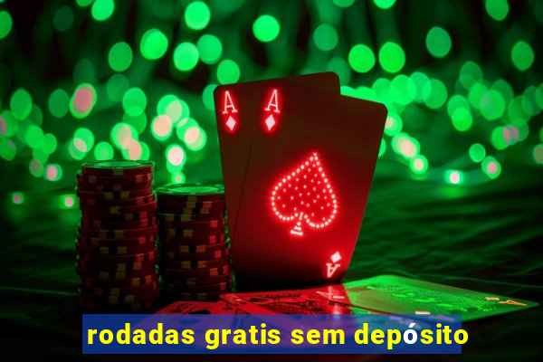 rodadas gratis sem depósito